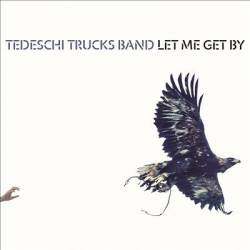 Tedeschi Trucks Band : Let Me Get By